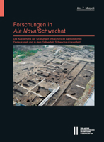 Forschungen in ALA Nova/Schwechat: Die Auswertung Der Grabungen 2009/2010 Im Pannonischen Donaukastell Und in Dem Graberfeld Schwechat-Frauenfeld (German Edition) 3700187211 Book Cover