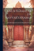 Amukthamalyada (Savyakyanamu) 1021210765 Book Cover
