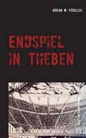 Endspiel in Theben: Die Elite im Todeskampf mit ihrem Unbewussten 3752847549 Book Cover