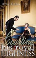 Courting His Royal Highness 1601543786 Book Cover