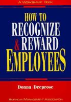 How to Recognize & Reward Employees (Worksmart Series) 0814478328 Book Cover