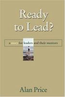 Ready to Lead?: A Story for Leaders and Their Mentors 0787969516 Book Cover