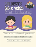 Children’s Bible Verse Print Handwriting Book: For Kids to Read, Trace and Spell Bible Verses and Build Trust in God B08WJTPRC2 Book Cover