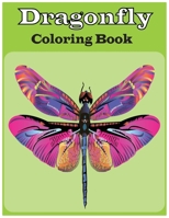 Dragonfly Coloring Book: An adults Dragonfly coloring book (Dragonfly coloring book) B08YDRV1CR Book Cover