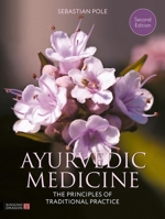 Ayurvedic Medicine, 2nd Edition: The Principles of Traditional Practice 1839978589 Book Cover