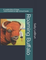 Roaming Buffalo: A Leadership of Hope Intermediate & High School Edition B0991LPW8P Book Cover