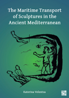 The Maritime Transport of Sculptures in the Ancient Mediterranean 1803273305 Book Cover