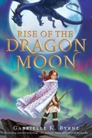 Rise of the Dragon Moon 1250195551 Book Cover