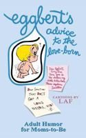 Eggbert's Advice to the Love-Born 0671220454 Book Cover