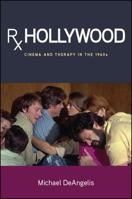 Rx Hollywood: Cinema and Therapy in the 1960s (SUNY series, Horizons of Cinema) 1438468520 Book Cover