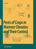Pests of Crops in Warmer Climates and Their Control 9048177073 Book Cover