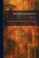 Autobiographies: Reveries Over Childhood and Youth and the Trembling of the Veil 1025292057 Book Cover