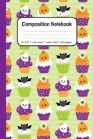 Halloween Cupcake Composition Notebook: Wide Ruled Writing Copy Book For Kindergarten Elementary School Girls and Boys 1695606361 Book Cover