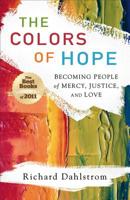 The Colors of Hope: Becoming People of Mercy, Justice, and Love 0801013569 Book Cover