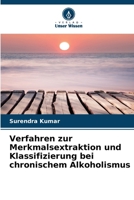 Verfahren zur Merkmalsextraktion und Klassifizierung bei chronischem Alkoholismus (German Edition) 620856610X Book Cover