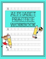 Alphabet Practice Workbook: ABC Writing Activity Book for Preschoolers and Kids Ages 3-5. Learning to write and count numbers. Workbook for Kindergarten and Kids. B08KBMLG47 Book Cover