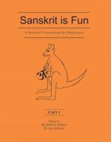 Sanskrit is Fun (Part I): A Sanskrit Course book for Beginners 812083545X Book Cover