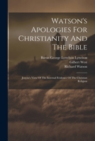 Watson's Apologies For Christianity And The Bible: Jenyns's View Of The Internal Evidence Of The Christian Religion 1021543861 Book Cover