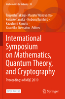 International Symposium on Mathematics, Quantum Theory, and Cryptography: Proceedings of MQC 2019 9811551936 Book Cover