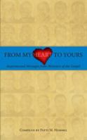 From My Heart to Yours: Inspirational Messages from Ministers of the Gospel 1581581440 Book Cover