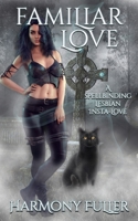Familiar Love: A Spellbinding Lesbian Insta Love B0CFCW6KKP Book Cover