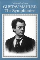 Gustav Mahler: The Symphonies Paperback 1574670255 Book Cover