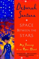 Space Between the Stars: My Journey to an Open Heart 0345471261 Book Cover