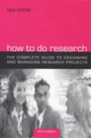 How to Do Research: The Complete Guide to Designing and Managing Research Projects 1856043584 Book Cover