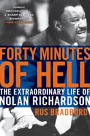 Forty Minutes of Hell: The Extraordinary Life of Nolan Richardson 0061690465 Book Cover