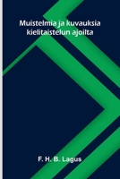 Muistelmia ja kuvauksia kielitaistelun ajoilta (Finnish Edition) 9375363031 Book Cover