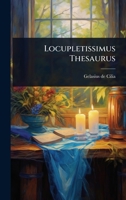 Locupletissimus Thesaurus (Latin Edition) 1024495760 Book Cover