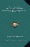 Der Einfluss Des Altfranzosischen Eneas-Romanes Auf Die Altfranzosische Litteratur (1907) 1167523091 Book Cover