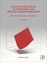 Plant Intelligent Automation and Digital Transformation: Fundamentals and Functional Control Types 0323902464 Book Cover