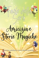 Favole della Sera Amicizia e Storie Magiche: Storielle per bambini coraggiosi (Italian Edition) B0CMR1VFB8 Book Cover