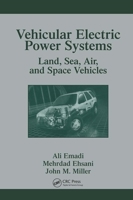 Vehicular Electric Power Systems: Land, Sea, Air and Space Vehicles B00I4RTBW4 Book Cover