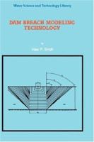Dam Breach Modeling Technology (Water Science and Technology Library) 9048146682 Book Cover