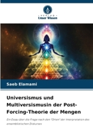 Universismus und Multiversismusin der Post-Forcing-Theorie der Mengen (German Edition) 6208046750 Book Cover