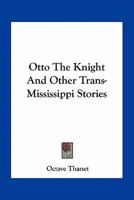 Otto the Knight: And Other Trans-Mississippi Stories 0548405980 Book Cover