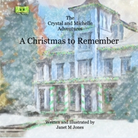 A Christmas to Remember: The Crystal and Michelle Adventures 1672372003 Book Cover