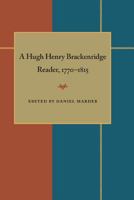 A Hugh Henry Brackenridge Reader, 1770-1815 0822931842 Book Cover