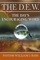 The D.E.W. Volume 2: The Day's Encouraging Word 1974425886 Book Cover