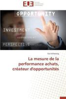 La Mesure de La Performance Achats, CRA(C)Ateur D'Opportunita(c)S 3838187865 Book Cover
