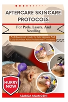 Aftercare Skincare Protocols For Peels, Lasers, And Needling: An Educational Guide To Safe Skincare And Daily Routines After Professional Treatments B0FPLJQ39W Book Cover