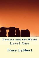 Theatre and the World 1522966587 Book Cover