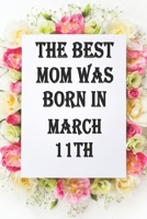 The best mom was born in march11th: Line Notebook / Journal Gift,120 Pages,6*9, Soft Cover, Matte Finish, birthday gift 1660765544 Book Cover