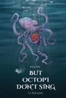 But Octopi Don't Sing B0GPRPRMDF Book Cover