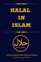 HALAL IN ISLAM: The lawful way of life in Islam B0BW2RY3H2 Book Cover