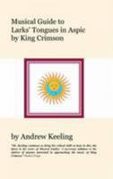 Musical guide to Larks' Tongues in Aspic by King Crimson 0956297722 Book Cover