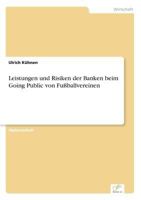 Leistungen Und Risiken Der Banken Beim Going Public Von Fussballvereinen 3838612116 Book Cover