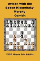 Attack with the Boden-Kieseritzky-Morphy Gambit 4871874443 Book Cover